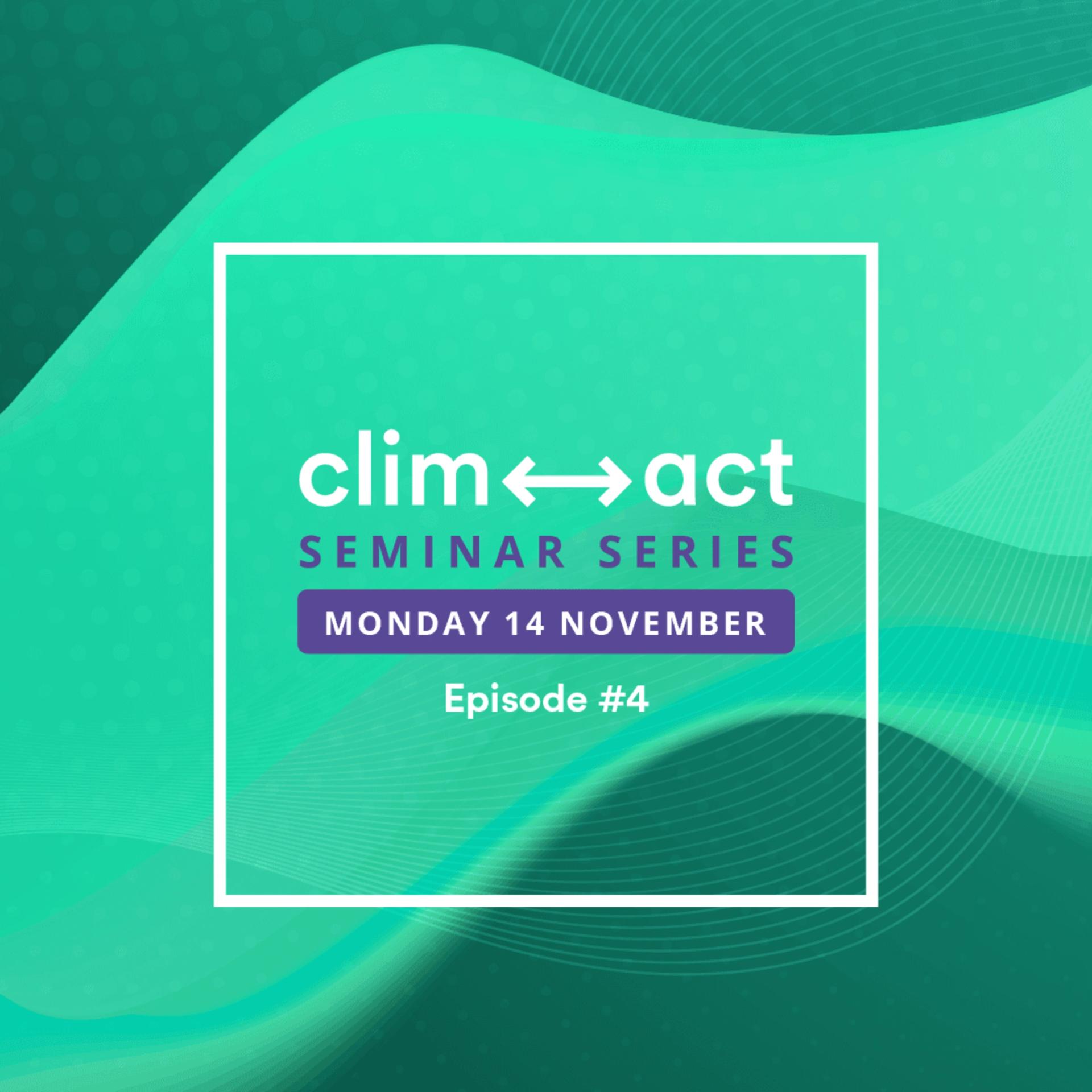 3rd CLIMACT Seminar Series - Episode #4
